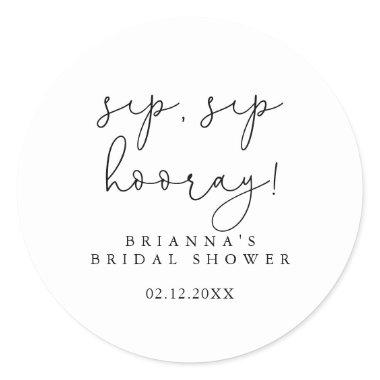 Simple Calligraphy Sip Sip Hooray Bridal Shower  Classic Round Sticker