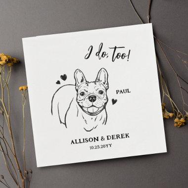 Simple I Do Too Dog French Bulldog Drawing Wedding Napkins