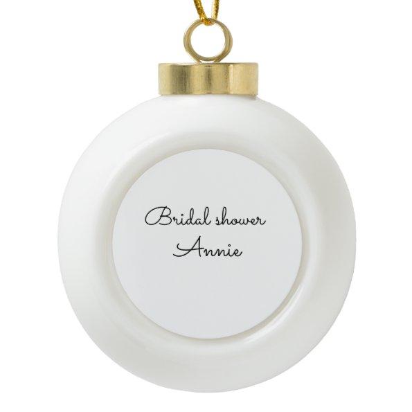 simple minimal add your name text bridal shower t ceramic ball christmas ornament