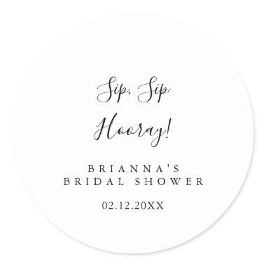 Simple Minimalist Sip Sip Hooray Bridal Shower Classic Round Sticker