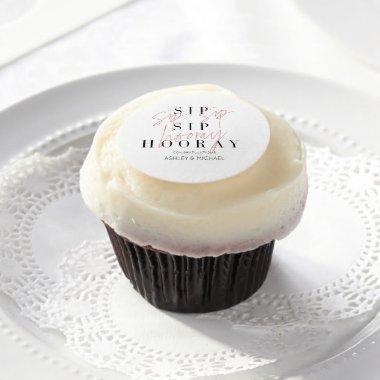 Sip Sip Hooray Black White Pink Engagement Party Edible Frosting Rounds