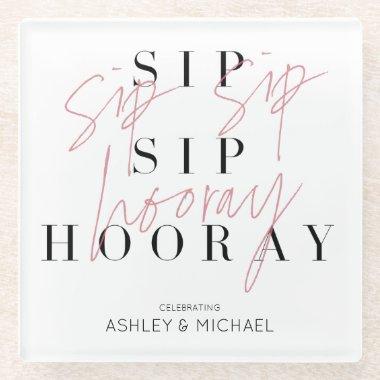Sip Sip Hooray Black White Pink Engagement Party Glass Coaster