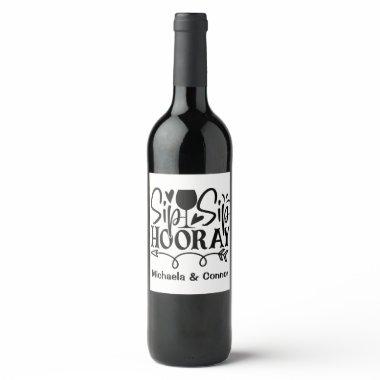 Sip Sip Hooray Cute Black White Wedding Wine Label