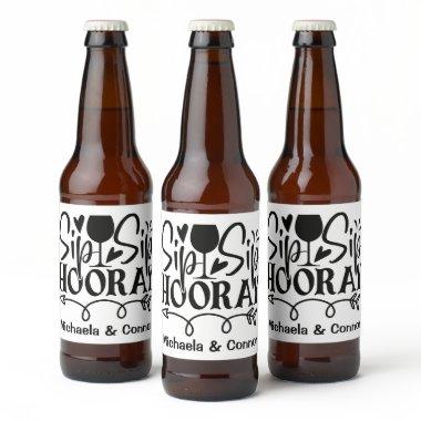 Sip Sip Hooray Typography Cute Black White Wedding Beer Bottle Label