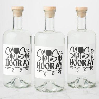 Sip Sip Hooray Typography Cute Black White Wedding Liquor Bottle Label