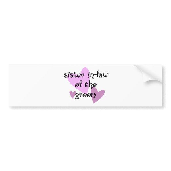 Sister In-Law of the Groom Bumper Sticker