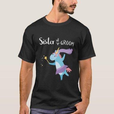 Sister Of The Groom Unicorn Bachelorette Party Wed T-Shirt