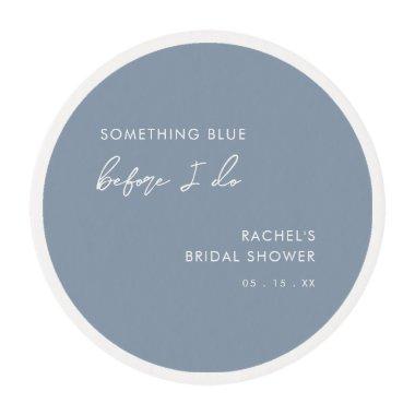 Something Blue Before I Do Bridal Shower Edible Frosting Rounds