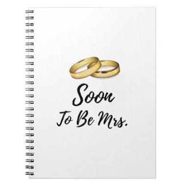 Soon To Be Mrs. - Bridal Shower Gifts For Bride Notebook