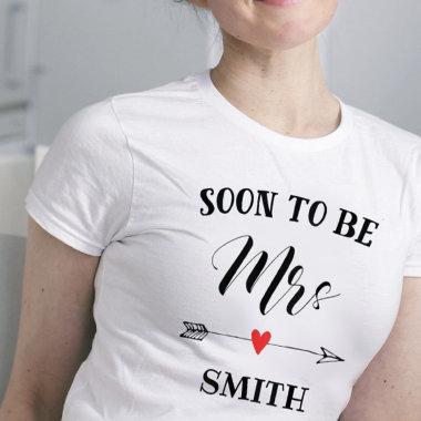 Soon to be Mrs. personalized name T-Shirt