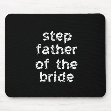 Step Father of the Bride Mouse Pad