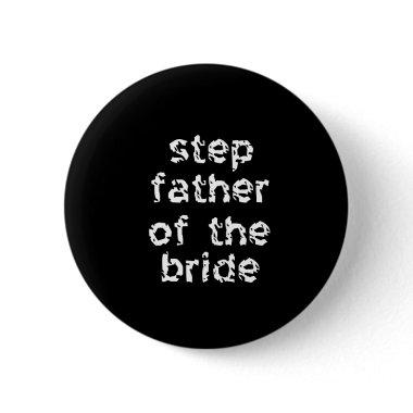 Step Father of the Bride Pinback Button