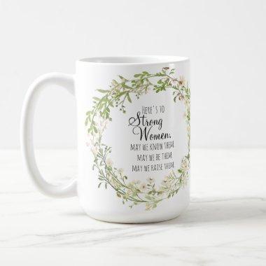 Strong Women Quote Pretty White Wildflowers Coffee Mug