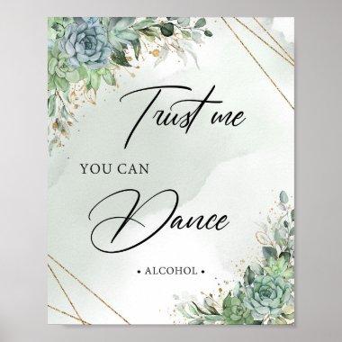 Succulents gold frame Trust me you can dance sign