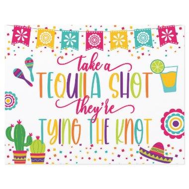 Take a Tequila Shot They're Tying the Knot Sign