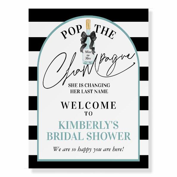 Teal Pop The Champagne  Welcome Sign