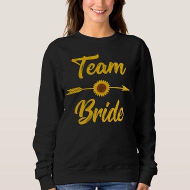 Team Bride Bachelorette Bridal Party Sunflower Sweatshirt