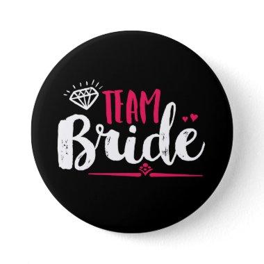 Team Bride Bachelorette Party Wedding Button