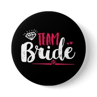 Team Bride Bachelorette Party Wedding Button