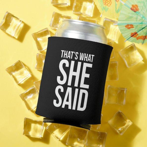 "That's What She Said" - Funny Bridal Shower Can Cooler