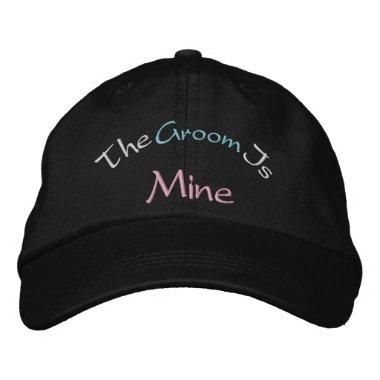The Groom Is Mine Embroidered Baseball Cap