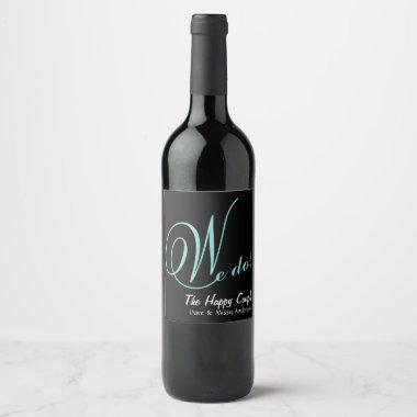 The Happy Couple We DO! Shower Bridal Party Wine Label