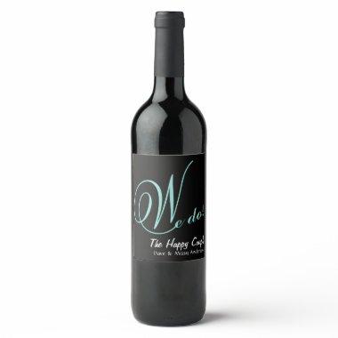 The Happy Couple We DO! Shower Bridal Party Wine Label