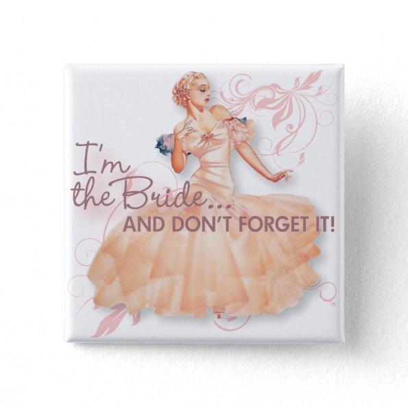 The Kitsch Bitsch : I'm The Bride! Pinback Button