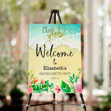 The last splash Bachelorette Party Welcome Sign