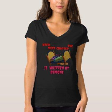 the Next Chapter is Written by Demons T-Shirt