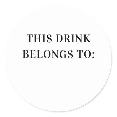This drink belongs to. Black white simple wedding Classic Round Sticker