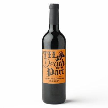 Til Death Do Us Part Halloween Wedding Anniversary Wine Label