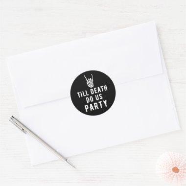 Till Death Do Us Party Black Skeleton Party Classic Round Sticker