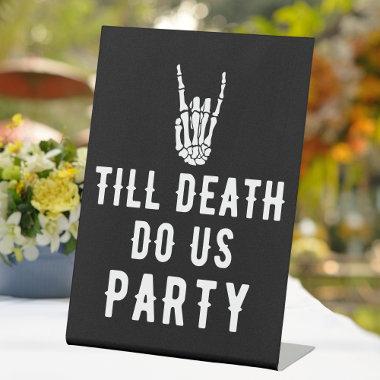 Till Death Do Us Party Black Skeleton Party Decor Pedestal Sign