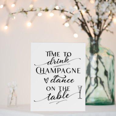 Time To Drink Champagne And Dance On The Table Foam Board