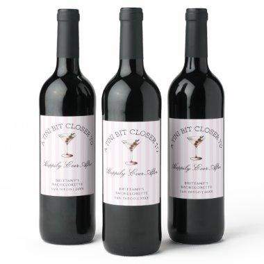 Tini Bit Closer To Happily Ever After Bachelorette Wine Label