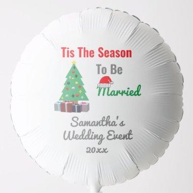 Tis The Season To Be Married Balloon