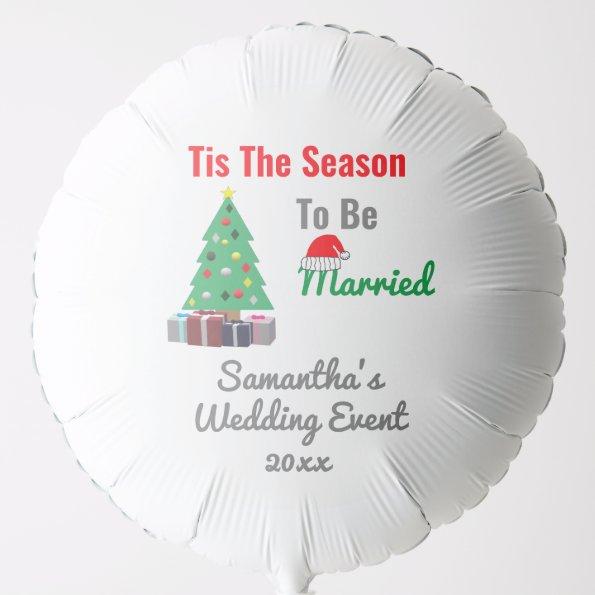 Tis The Season To Be Married Balloon