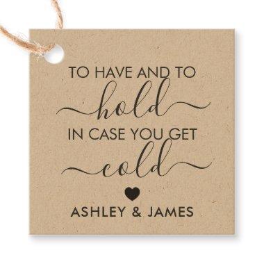 To Have and to Hold in Case You Get Cold Gift Tag