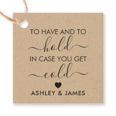 To Have and to Hold in Case You Get Cold Gift Tag