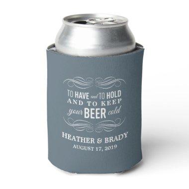 To Have and to Hold Keep your Beer Cold | Wedding Can Cooler