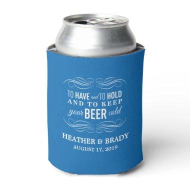 To Have and to Hold Keep your Beer Cold | Wedding Can Cooler