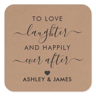 To Love Laughter and Happily Ever After Gift Tag, Square Sticker