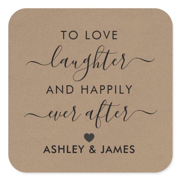 To Love Laughter and Happily Ever After Gift Tag, Square Sticker