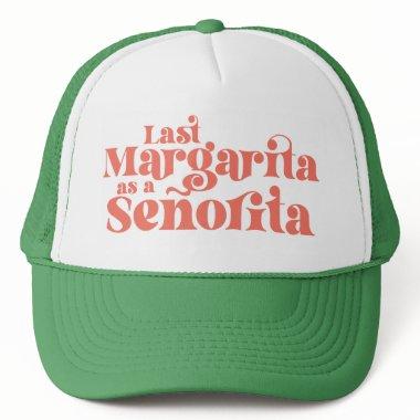 Trendy Last Margarita as a Señorita Trucker Hat