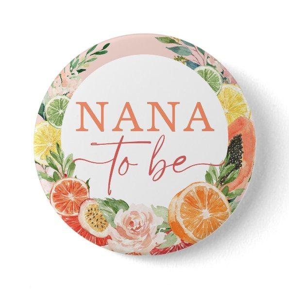 Tropical Citrus  Nana To Be Button
