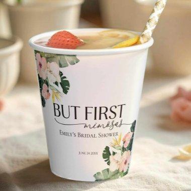 Tropical Floral But First Mimosas  Paper Cups