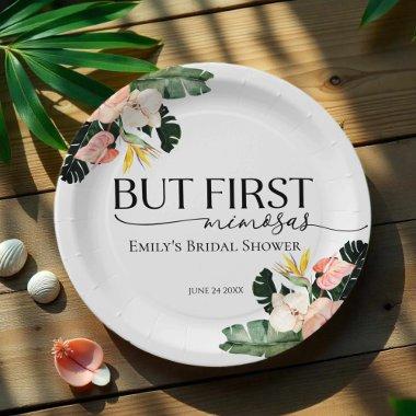 Tropical Floral But First Mimosas  Paper Plates