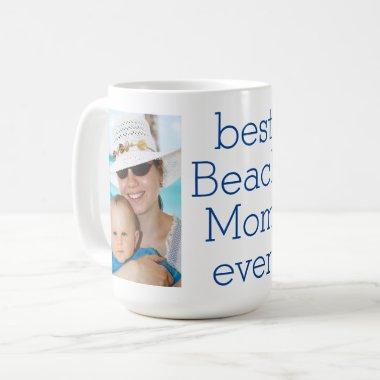 Two-Photo Best Beach Mom Ever Coffee Mug