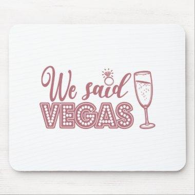 We Said Vegas - Bachelorette Party Bridal Wedding Mouse Pad